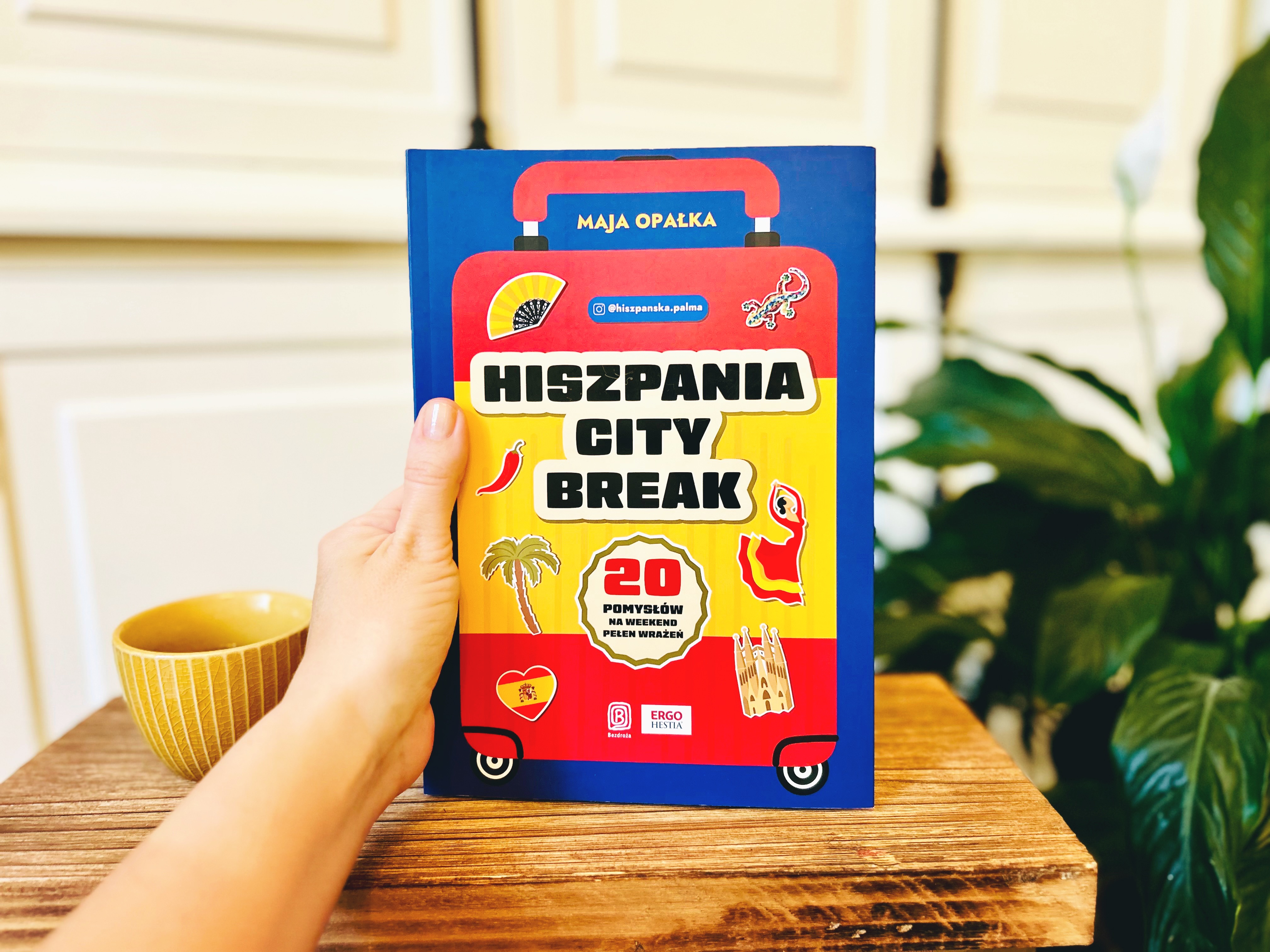 Idealny na weekend w Hiszpanii. Przewodnik Hiszpania City Break Mai Opałki