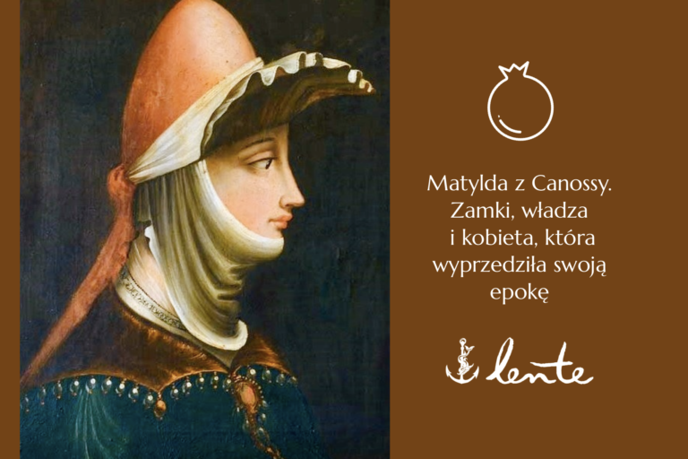 Matylda z Canossy. Zamki, władza i kobieta, która wyprzedziła swoją epokę (podcast: Włochy)